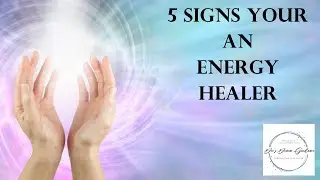 5 Signs Your Life Purpose is an Energy Healer