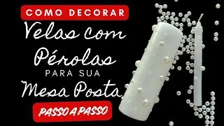 COMO DECORAR VELAS COM PÉROLAS PARA SUA MESA POSTA DE ANO NOVO