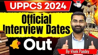 UPPCS 2024 Interview Dates Out! Full Schedule & Shift Details | UPPSC Update | UPPCS StudyIQ