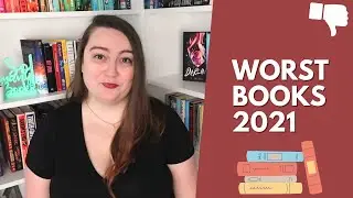 10 WORST BOOKS OF 2021