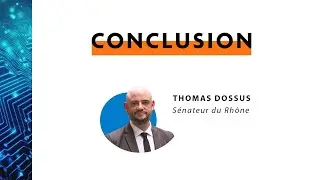 Colloque &laquo; IA : comprendre les risques et agir&raquo; - Conclusion par  M. le S&eacute;nateur Thomas Dossus