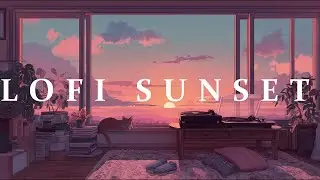 Lofi Sunset - |Good to see you | Vibes Chill Beats to Relax, Study & Focus| 4K