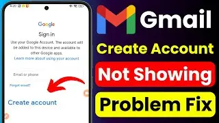Gmail Account Create Option Not Showing Fix | Create Google Account Missing | Gmail Sign Up Problem