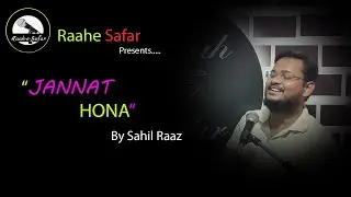 Jannat Hona - Sahil Raaz | New Heart Touching Urdu Poetry Open Mic 2020 | Raahe Safar