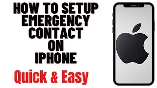 HOW TO SETUP EMERGENCY CONTACT ON IPHONE