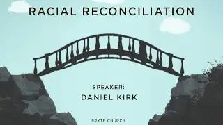 Bryte Church - Racial Reconciliation