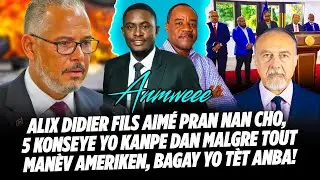 ZEN PETE !!! ALIX DIDIER FILS AIMÉ PRAN NAN CHO, 5 KONSEYE YO KANPE DAN MALGRE TOUT MANÈV AMERIKEN