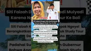 Siti Faizah Dicopot Oleh Dedi Mulyadi  Karena Ngeyel Study Tour ke Bali #short #shortviral #kdm