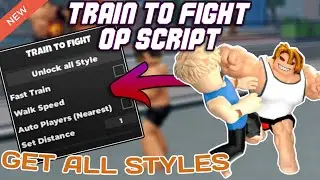 [NEW] Train to Fight OP Script (2025) PASTEBIN - Auto Farm | Unlock all Styles | Fast Train & MORE