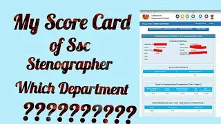 My score card SSC stenographer 2018.