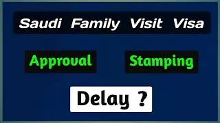 Saudi Family Visit Visa Approval & Stamping Delay | family visit visa saudi arabia 2025 | #visitvisa