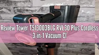 Review Tower T513003BLG RVL30 Plus Cordless 3-in-1 Vacuum Cleaner with HEPA, 1L, 150W, 22.2V, Rose B
