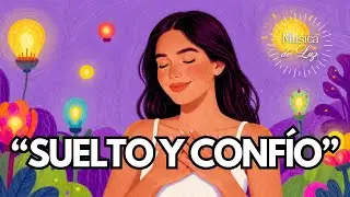 💫 SUELTO Y CONFÍO💛  Pop Suave para Sanar la Mente, Quitar el Cansancio y Volver a Sonreír