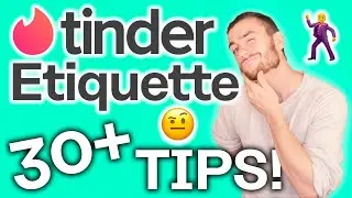 Tinder Etiquette Guide [Do’s and Don’ts of Tinder!]