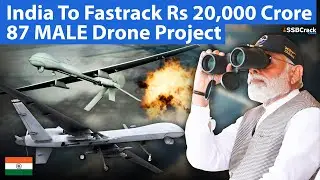 India to Fastrack Rs 20,000 crore 87 MALE Drone Project