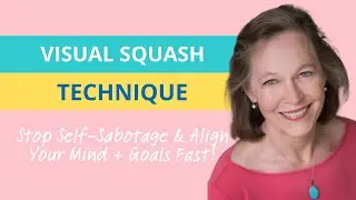 Visual Squash Technique: Stop Self-Sabotage & Align Your Mind + Goals Fast!