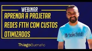 PROJETOS DE FIBRA ÓPTICA | COMO PROJETAR COM CUSTOS OTIMIZADOS