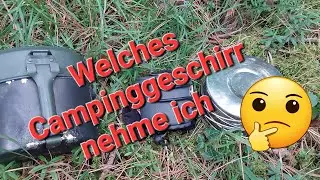 Welches Campinggeschirr/Feldgeschirr sollte ich nehmen und warum