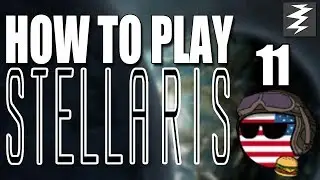 HOW TO PLAY STELLARIS! ft. Doombotex ep11