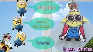 DIY King Bob Minion Corner Bookmark ╏ Huggy Bunnies