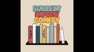 Subtext Improv Show @ What If Theatre 9-15/25