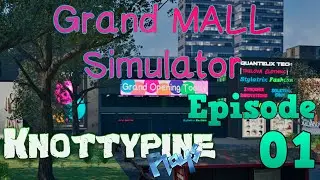 Grand MALL Simulator Episode 01
