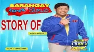 Barangay Love Stories PART 2 02, 2017 ELMO LOVELIFE STORY w/ PAPA DUDUT POD