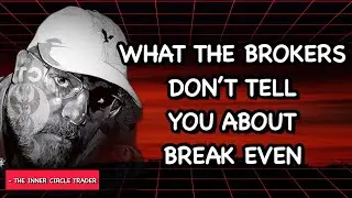 The Unprofitability Trap Called Break Even | The Inner Circle Trader