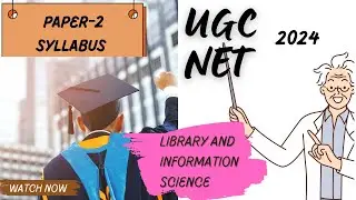UGC NET Library science paper 2 syllabus 2024 | Complete guide | Detailed syllabus