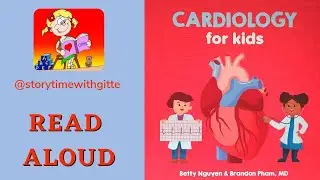 Cardiology for Kids by Betty Nguyen and Brandon Pham | Read Aloud for Kids | @GitteTV