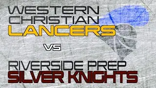Western Christian vs Riverside Prep Full Game