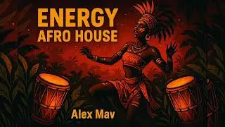 Alex Mav - Afrovia Ascend - Energy Afro House tribal ( Original Mix )