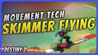 Destiny 2 Movement Tech &mdash; Skimmer Flying