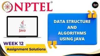 NPTEL  Data Structure And Algorithms Using Java WEEK12 Quiz Assignment Solutions💡 | July 2023