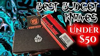 Best Budget Knives Under $50! - The Most Bang For Your $$$ IMO!