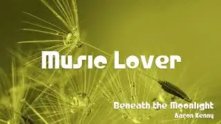 🎵 Beneath the Moonlight - Aaron Kenny 🎧 No Copyright Music 🎶 YouTube Audio Library