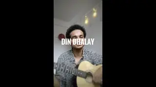 Din Dhalay - Bayaan (Cover) | Areeb Abdullah