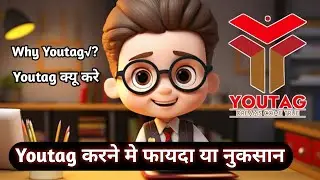 what is Youtag❓Why Youtag? नफा है या नुक्सल आज जानते है Part - 01 #youtagplan #viralvideo #networ