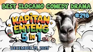KAPITAN ENTENG NEW UPLOAD | BEST ILOCANO COMEDY DRAMA | #kapitanenteng | DECEMBER 25, 2025