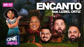 Lin Manuel Miranda Made Abuela The VILLAN | Encanto feat. Lizbel Ortiz | EP 17 | CINE PAPIS