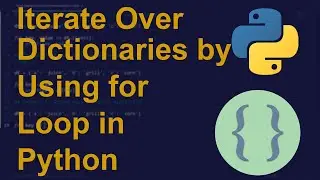 Iterate Over Dictionaries Using for Loop in Python | Python Examples | Python Coding Tutorial