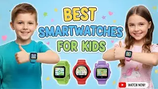 Top 5 Smartwatches for Kids in 2025 ⌚🔥 Parents&rsquo; Must-Have!
