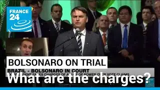 Bolsonaro on trial: What are the charges facing ex Brazil president? &bull; FRANCE 24 English