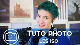 Tuto Photo - Comprendre les ISO