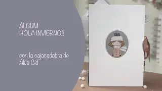 Album Scrapbook HOLA INVIERNO cajacadabra Al&uacute;a Cid