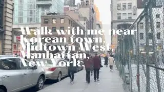 Walk with me in Midtown West, Manhattan, near Korean town, New York.