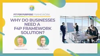 Why do business need a Fit for Purpose solution? F4P Framework Explained by its authors ep.2