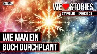 Wie du ein Buch planst mit der Schneeflocken-Methode | We Love Stories (S2E9) | Ronin H&ouml;rverlag