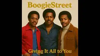 BOOGIESTREET - GIVING IT ALL TO YOU 