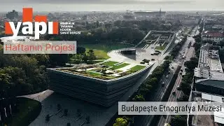 Haftanın Projesi - Budapeşte Etnografya M&uuml;zesi